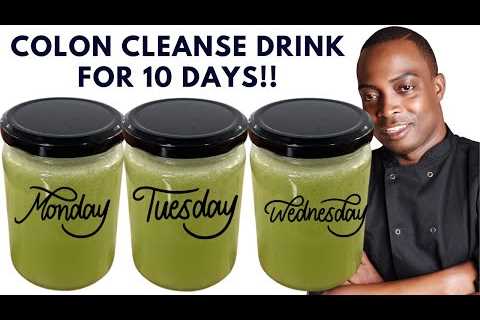 Colon Cleanse drink for 10 days!!