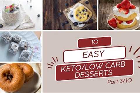 Keto Dessert Recipes:  10 Easy Keto/Low Carb Desserts Part 3/10