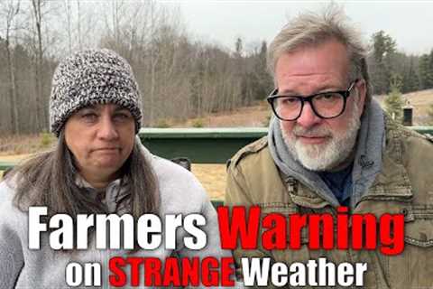 Farmers Warning on Strange Weather