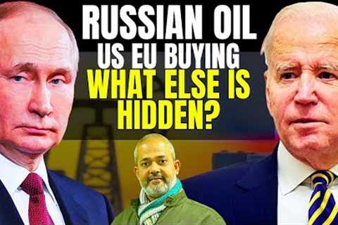 Is USA Buying Russian Oil | Has the West Broken its Own Sanctions | Russian Oil India | Aadi