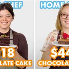 $449 vs $18 Chocolate Cake: Pro Chef & Home Cook Swap Ingredients