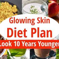 Diet Plan For Naturally Glowing Skin | Full Day Indian Diet Plan For Weight Loss & Glowing Skin