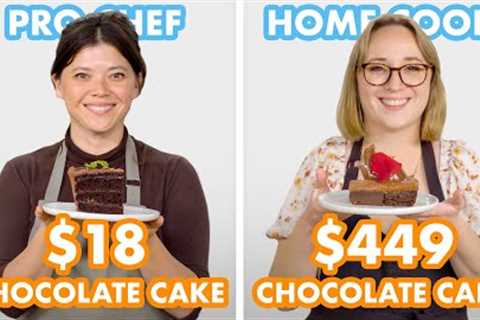 $449 vs $18 Chocolate Cake: Pro Chef & Home Cook Swap Ingredients