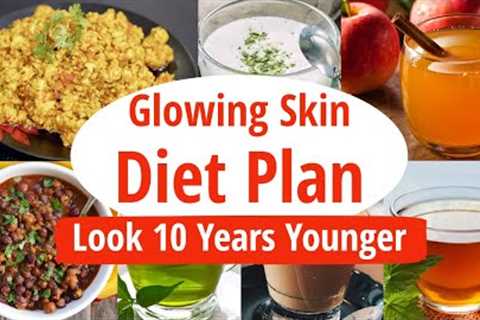 Diet Plan For Naturally Glowing Skin | Full Day Indian Diet Plan For Weight Loss & Glowing Skin