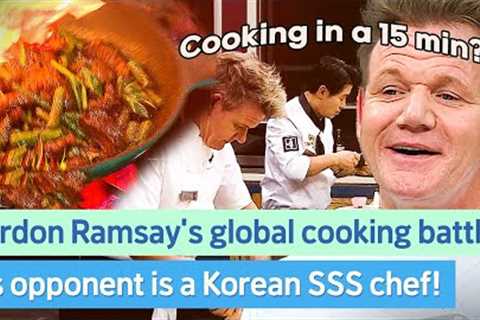 Gordon Ramsay , 15-minute time attack cooking battle!  vs Korean TOP tier CHEF | Chef & My..