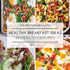 Healthy Breakfast Ideas (37 Healthy Recipes to Start Your Day!)