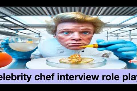 Celebrity chef interview role play