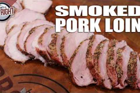 The Simple Way To Smoke a Pork Loin